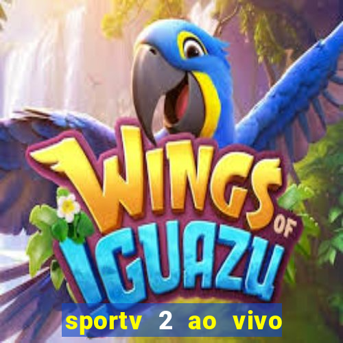 sportv 2 ao vivo mega canal